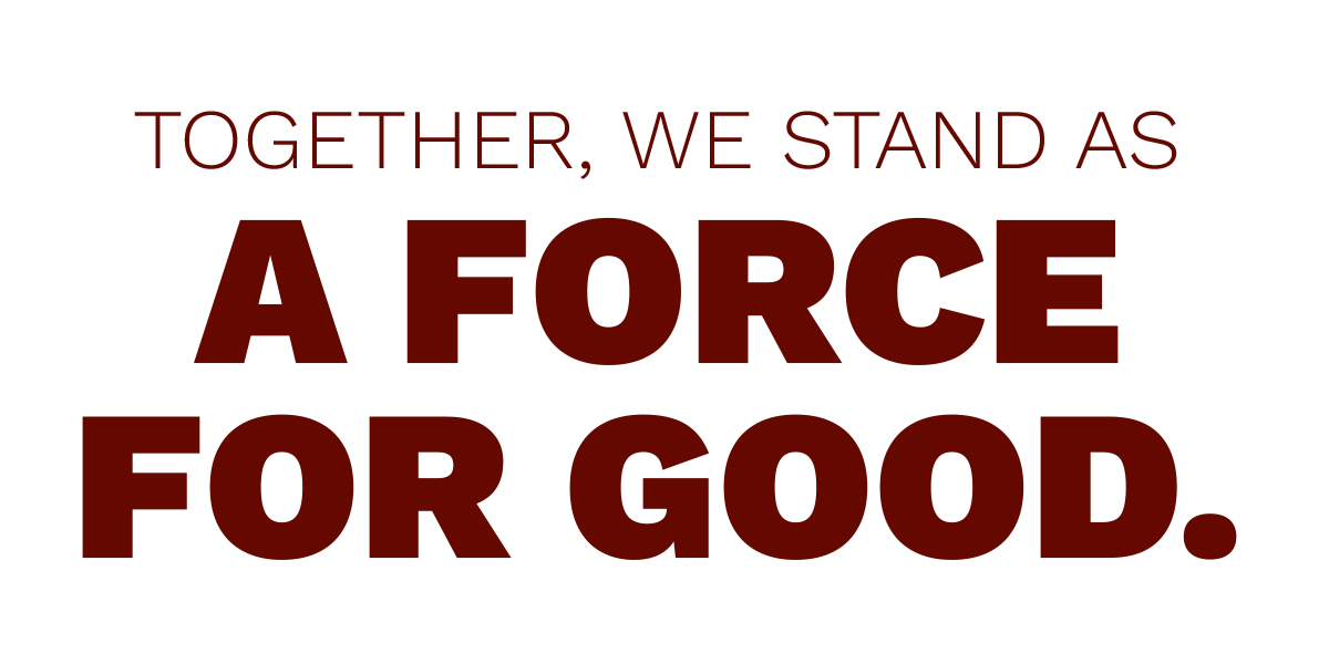 Together, We Stand as a Force for Good